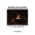 Beyond Salsa Piano: The Cuban Timba Piano Revolution: Volume 9- Iván "Melón" Lewis, Part 4 - Paperback