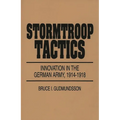 Stormtroop Tactics: Innovation in the German Army, 1914-1918 - Paperback