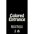 Colored Entrance: Black History Month Poems - Paperback