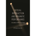Social Interaction and Dramatic Performance: Staging Conversation - Hardcover