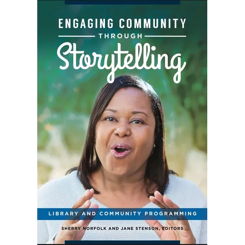 Engaging Community Through Storytelling: Library and Community Programming - Paperback