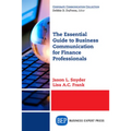The Essential Guide to Business Communication for Finance Professionals - Paperback