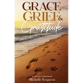 Grace, Grief & Gratitude - Paperback
