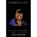 Charleen Lacy: Her Untold 5 Year Journey - Paperback
