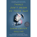 Things Don't Break on Their Own - Paperback