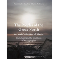 The Peoples of the Great North: Inuit, Sami, and the traditions of Arctic peoples - Hardcover