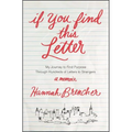 If You Find This Letter: My Journey to Find Purpose Through Hundreds of Letters to Strangers - Paperback