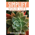 Simplify Your Life: 8 Simple Principles to Turn Your Chaos into Calm - Paperback
