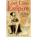 Lost Lion of Empire: The Life of 'Cape-to-Cairo' Grogan - Paperback