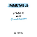 Immutable: 5 Truths of Great Product Managers - Paperback