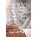 How to Create and Promote Your Digital Business Card: A Step-by-Step Guide - Paperback