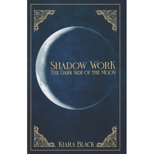 Shadow Work: The dark Side of the Moon - Paperback
