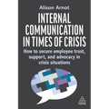 Internal Communication in Times of Crisis: How to Secure Employee Trust, Support and Advocacy in Crisis Situations - Paperback