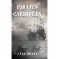 Pirates in The Caribbean: (The High Risks to Secure Freedom) - Hardcover