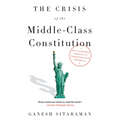 The Crisis of the Middle-Class Constitution: Why Economic Inequality Threatens Our Republic - Paperback
