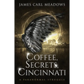 Coffee, Secrets, Cincinnati: a paranormal struggle - Paperback