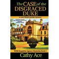 The Case of the Disgraced Duke: A Wise Enquiries Agency cozy Welsh murder mystery - Paperback