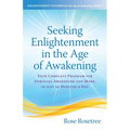 Seeking Enlightenment in the Age of Awakening: Your Complete Program for Spiritual Awakening and More, In Just 20 Minutes a Day - Paperback