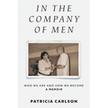 In the Company of Men: Who We Are And How We Become - Paperback