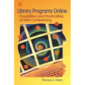 Library Programs Online: Possibilities and Practicalities of Web Conferencing - Paperback