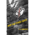 What Our Storms Create - Paperback