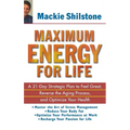 Maximum Energy for Life: A 21 Day Strategic Plan to Feel Great, Reverse the Aging Process, and Optimize Your Health - Hardcover