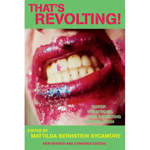 That's Revolting!: Queer Strategies for Resisting Assimilation - Paperback
