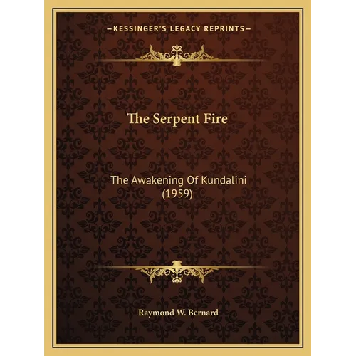 The Serpent Fire: The Awakening Of Kundalini (1959) - Paperback