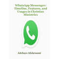 WhatsApp Messenger: Timeline, Features, and Usages in Christian Ministries - Paperback
