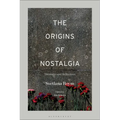 The Origins of Nostalgia: Memories and Reflections - Paperback