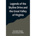 Legends of the Skyline Drive and the Great Valley of Virginia - Paperback