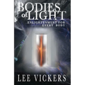 Bodies of Light: Enlightenment for Every Body - Paperback