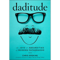 Daditude: The Joys & Absurdities of Modern Fatherhood - Paperback