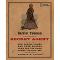 Harriet Tubman, Secret Agent: How Daring Slaves and Free Blacks Spied for the Union During the Civil War - Paperback