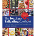The Southern Tailgating Cookbook: A Game-Day Guide for Lovers of Food, Football, and the South - Hardcover