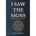 I Saw the Signs, and You Can Too: The Infinite Power Explained - Paperback