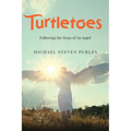 Turtletoes: Following the Steps of An Angel - Paperback