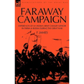 Faraway Campaign: Experiences of an Indian Army Cavalry Officer in Persia & Russia During the Great War - Paperback