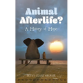 Animal Afterlife?: A History of Hope - Paperback