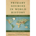 Primary Sources in World History: Wealth, Power, and Inequality, Since 1500, Volume 2 - Paperback
