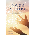 Sweet Sorrow: Finding Enduring Wholeness After Loss and Grief - Paperback