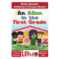 An Alien in the First Grade - Early Reader - Children's Picture Books - Paperback