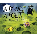 A Pond, a Poet, and Three Pests - Hardcover