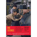 Big Science: Ernest Lawrence and the Invention That Launched the Military-Industrial Complex - Paperback