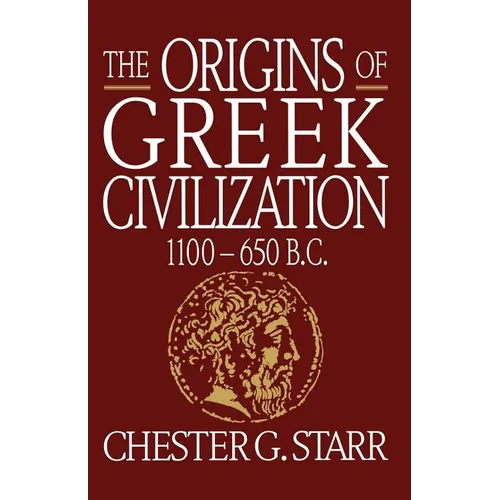 The Origins of Greek Civilization: 1100-650 B.C. - Paperback