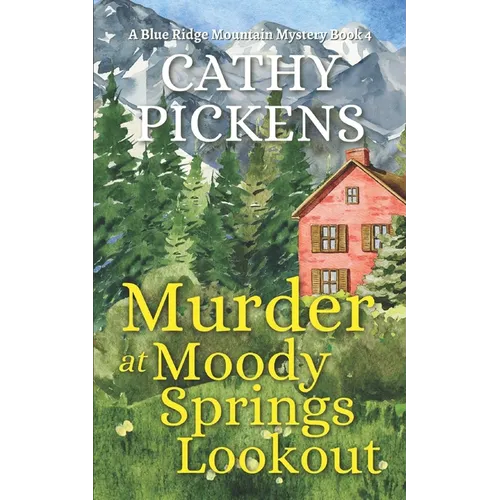 MURDER AT MOODY SPRINGS LOOKOUT a Blue Ridge Mountain Mystery Book 4 - Paperback