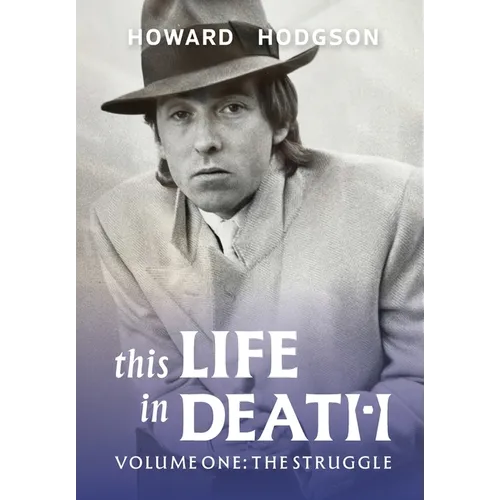 This Life In Death Volume I 'The Struggle' - Hardcover