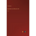 Episodes in an Obscure Life: Vol. I - Hardcover
