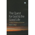 The Quest for God & the Good Life: Lonergan's Theological Anthropology - Paperback
