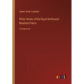 Philip Steele of the Royal Northwest Mounted Police: in large print - Paperback